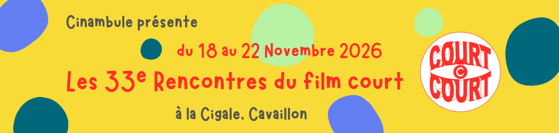 33ème Rencontres Court c'est court du 18 au 22 novembre à La Cigale Cavaillon